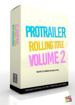 Final Cut Pro X Plugin ProTrailer Rolling Titile Volume 2 from Pixel Film Studios