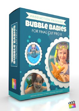 Final Cut Pro X Plugin Production Package Bubble Babies from pixel Film Studios