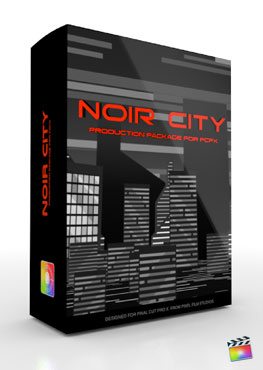 Final Cut Pro X Plugin Production Package Theme Noir City from Pixel Film Studios