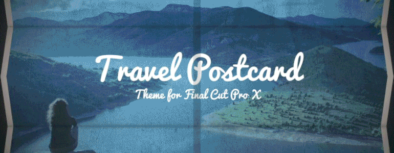 Final Cut Pro X Theme Travel Postcard from Pixel Film Studios