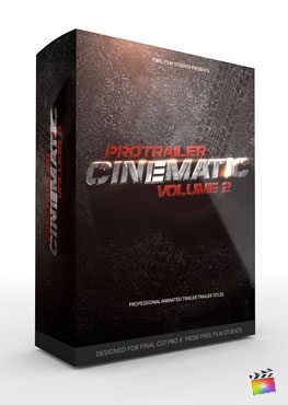 Final Cut Pro X Plugin ProTrailer Cinematic Volume 2 from Pixel Film Studios