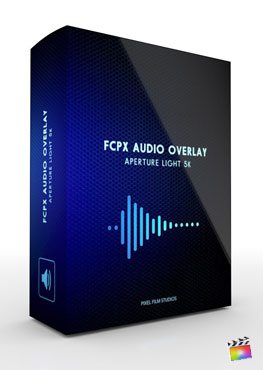Final Cut Pro X Plugin FCPX Audio Overlay Aperture Light 4K from Pixel Film Studios